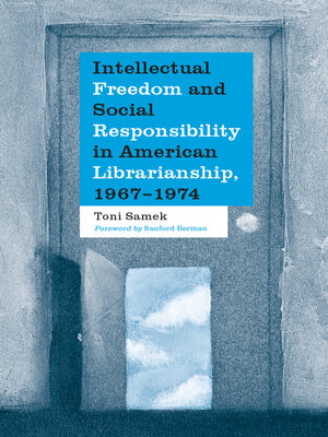 cover image of Intellectual Freedom and Social Responsibility in American Librarianship